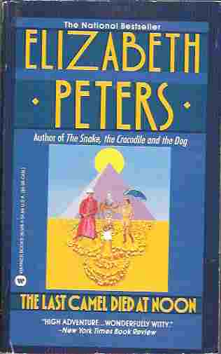 The Last Camel Died At Noon (Amelia Peabody Mystery #6)