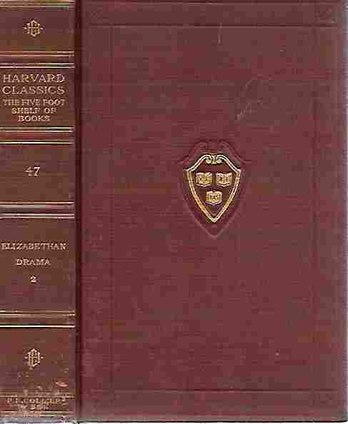 Elizabethan Drama Volume II (The Harvard Classics Volume #47)