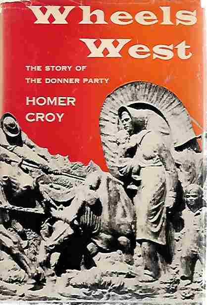 Wheels West [Signed] The Story of the Donner Party