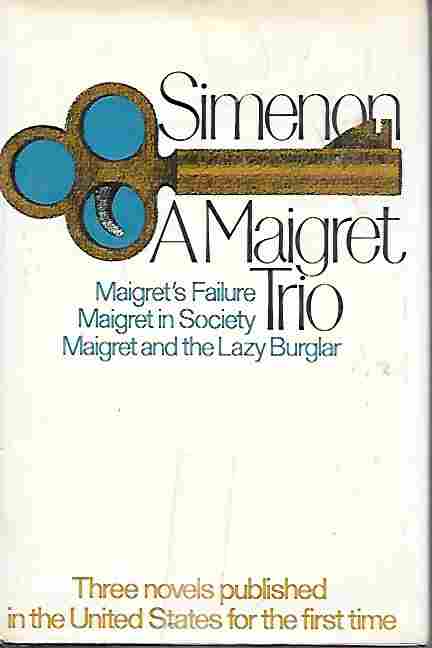 A Maigret Trio (Maigret's Failure, Maigret in Society, Maigret and the Lazy Burglar)