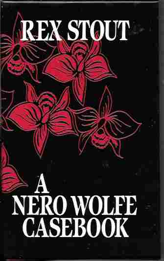 A Nero Wolfe Casebook Black Orchids; Fer-De-Lance; Might As Well be Dead; the Mother Hunt