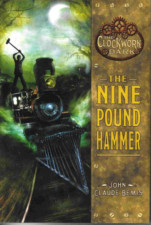 The Nine Pound Hammer [Signed] (The Clockwork Dark, Vol. 1)
