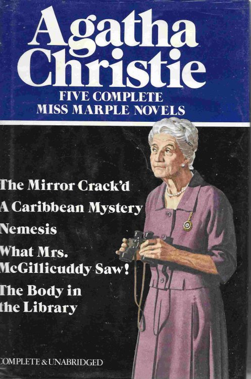 Five Complete Miss Marple Novels: the Mirror Crack'd; a Caribbean Mystery; Nemesis; What Mrs. Mcgillicuddy Saw!; the Body in the Library