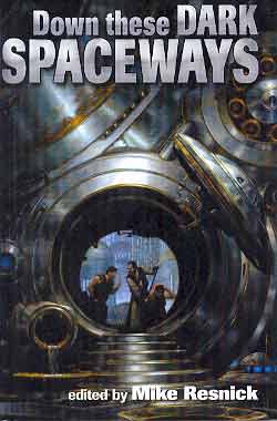 DOWN THESE DARK SPACEWAYS (SIGNED)