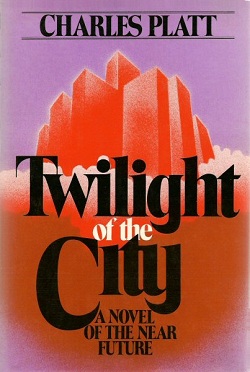 TWILIGHT OF THE CITY: A NOVEL OF THE NEAR FUTURE