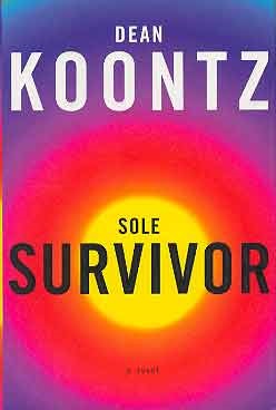 SOLE SURVIVOR: A NOVEL (SIGNED & DATED)