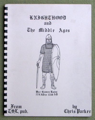Knighthood and The Middle Ages: War Games Rules, 770AD to 1330AD