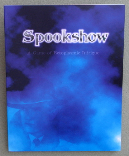 Spookshow: A Game of Ectoplasmic Intrigue
