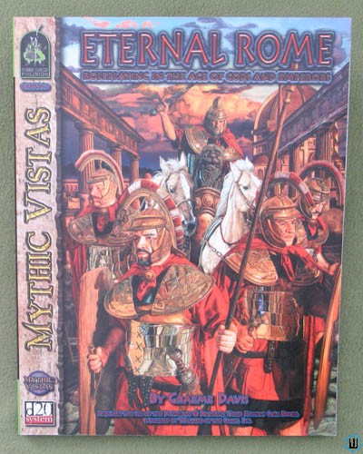 Eternal Rome: Roleplaying in Age of Gods & Emperors (Mythic Vistas D20)