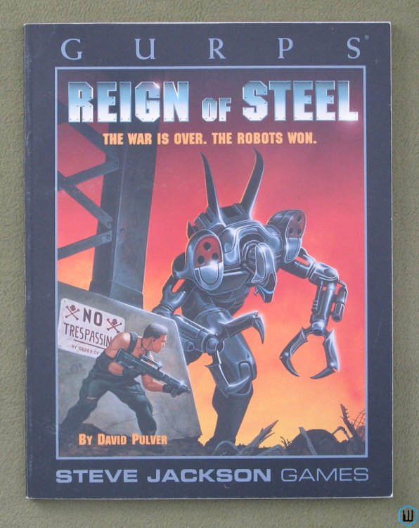 GURPS Reign of Steel: The War is Over, the Robots Won