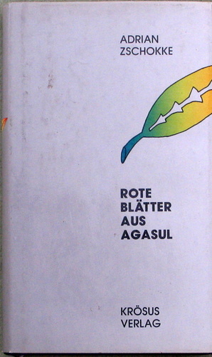 Rote Bltter aus Agasul (German language Adrian Zschokke)