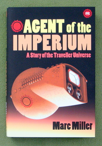 Agent of the Imperium: A Story of the Traveller Universe (Marc Miller, Hardcover)