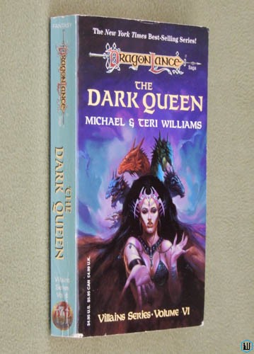 The Dark Queen (Dragonlance: Villains Series, Volume 6) Michael Terri Williams
