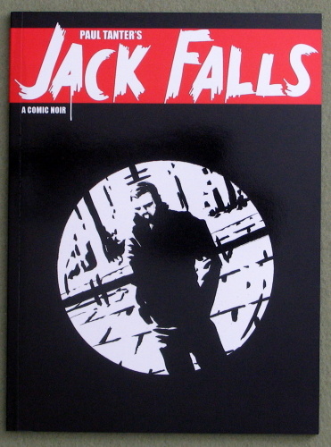 Jack Falls: A Comic Noir (Paul Tanter)
