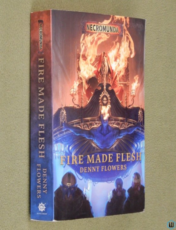 Fire Made Flesh (Necromunda) Denny Flowers