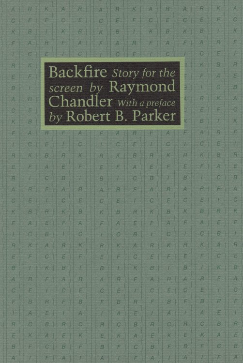BACKFIRE Story for the Screen with a Preface By Robert B. Parker