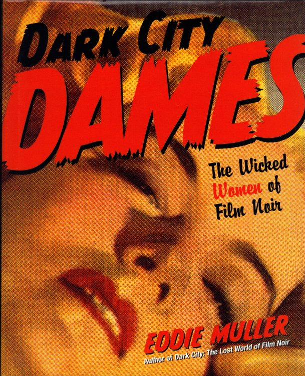 DARK CITY DAMES The Wicked Women Of Film Noir