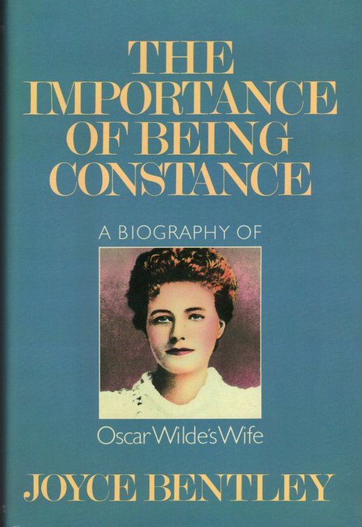 THE IMPORTANCE OF BEING CONSTANCE A Biography of Oscar Wilde's Wife