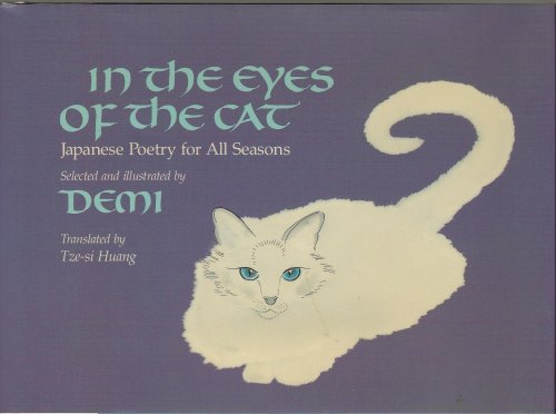 IN THE EYES OF THE CAT Japanese Poetry For All Seasons
