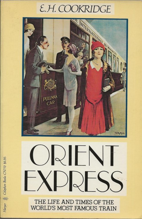 ORIENT EXPRESS The Life and Times of the World's Most Famous Train
