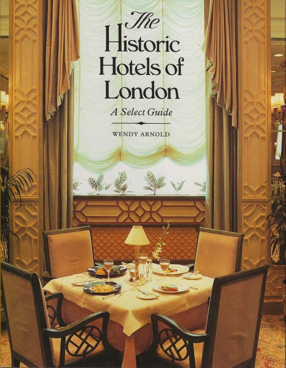 THE HISTORIC HOTELS OF LONDON A Select Guide