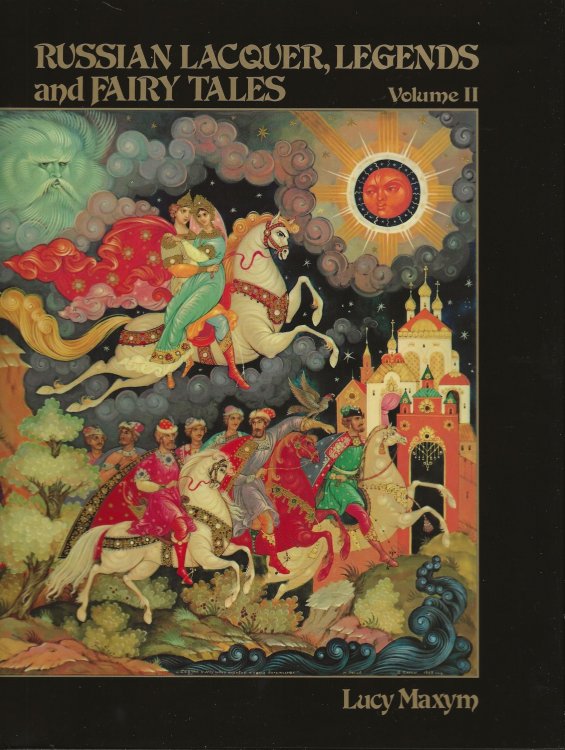 RUSSIAN LACQUER, LEGENDS AND FAIRY TALES Volume II