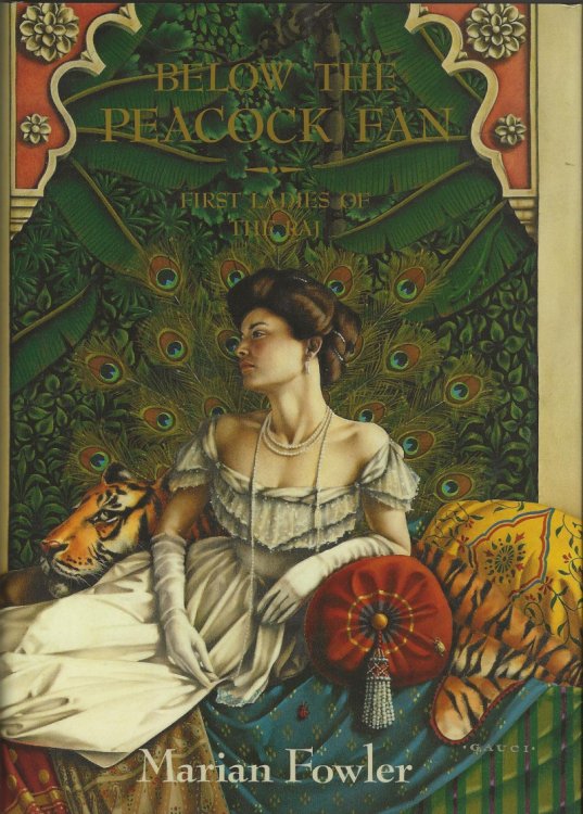 BELOW THE PEACOCK FAN First Ladies Of The Raj