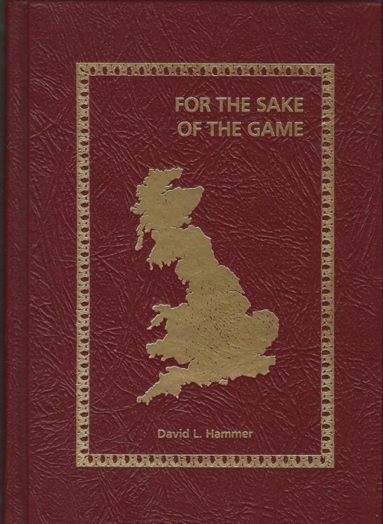FOR THE SAKE OF THE GAME Being A Further Travel Guide To The England of Sherlock Holmes