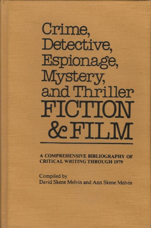 CRIME, DETECTIVE, ESPIONAGE, MYSTERY, AND THRILLER FICTION & FILM