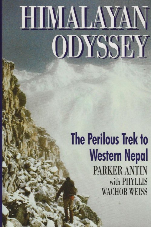 HIMALAYAN ODYSSEY The Perilous Trek to Western Nepal