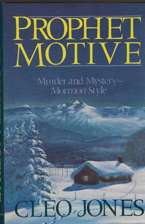 PROPHET MOTIVE Murder And Mystery -- Mormon Style