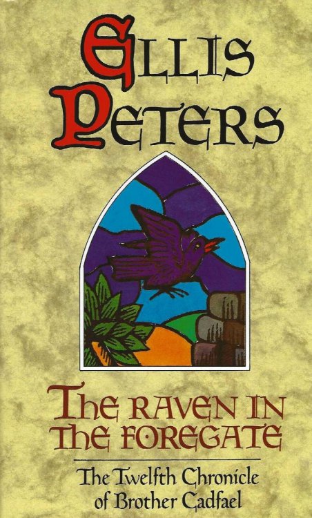 THE RAVEN IN THE FOREGATE The Twelfth Chronicle Of Brother Cadfael