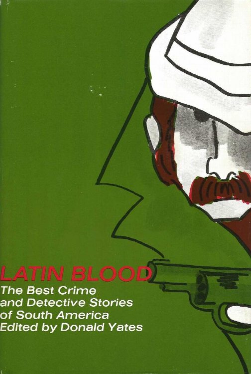 LATIN BLOOD The Best Crime and Detective Stories of South America