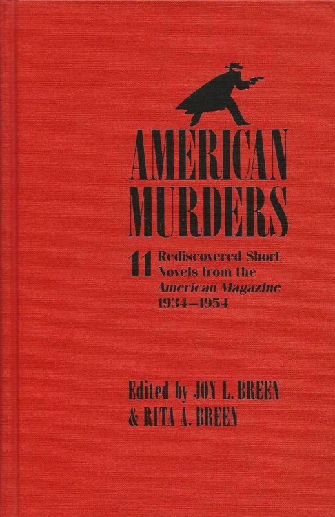 AMERICAN MURDERS 11 Rediscovered Short Novels from The American Magazine 1934 - 1954