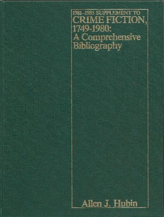 1981-1985 SUPPLEMENT TO CRIME FICTION 1749-1980 A Comprehensive Bibliography