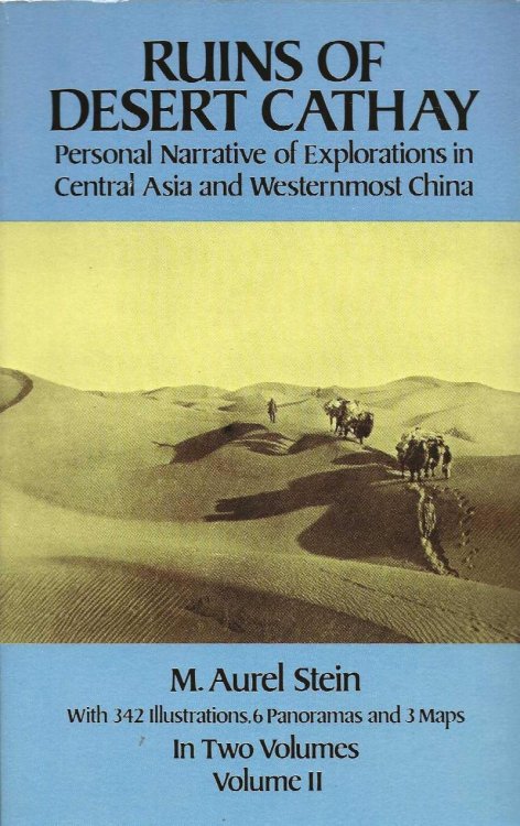 RUINS OF DESERT CATHAY Personal Narrative Of Explorations In Central Asia and Westernmost China Volume II