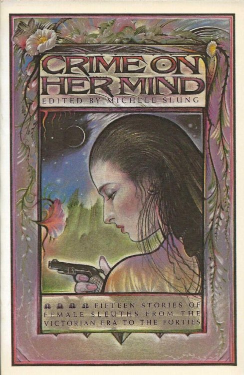 CRIME ON HER MIND Fifteen Stories Of Female Sleuths From The Victorian Era To The Forties