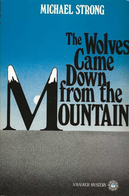 THE WOLVES CAME DOWN FROM THE MOUNTAIN