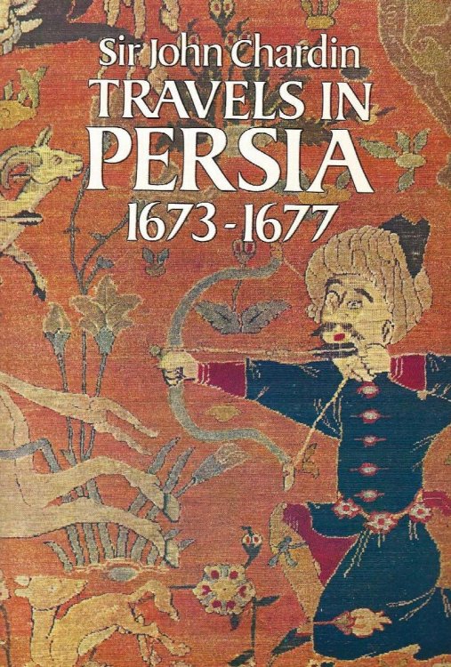 TRAVELS IN PERSIA 1673 - 1677
