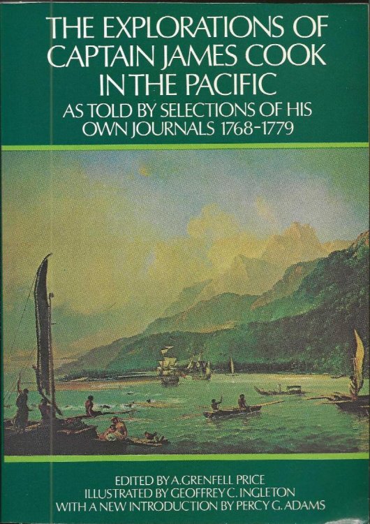 THE EXPLORATIONS OF CAPTAIN JAMES COOK IN THE PACIFIC As Told By Selections of His Own Journals 1768 - 1779