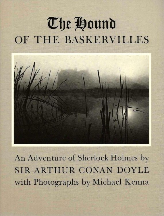THE HOUND OF THE BASKERVILLES An Adventure Of Sherlock Holmes With Photographs By Michael Kenna