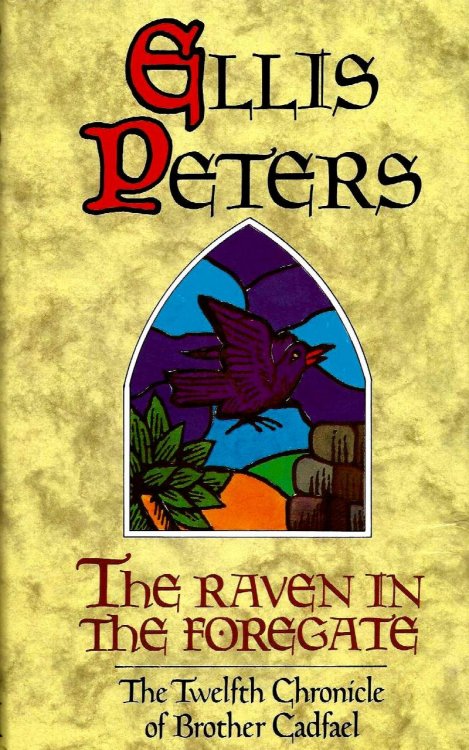 THE RAVEN IN THE FOREGATE The Twelfth Chronicle Of Brother Cadfael