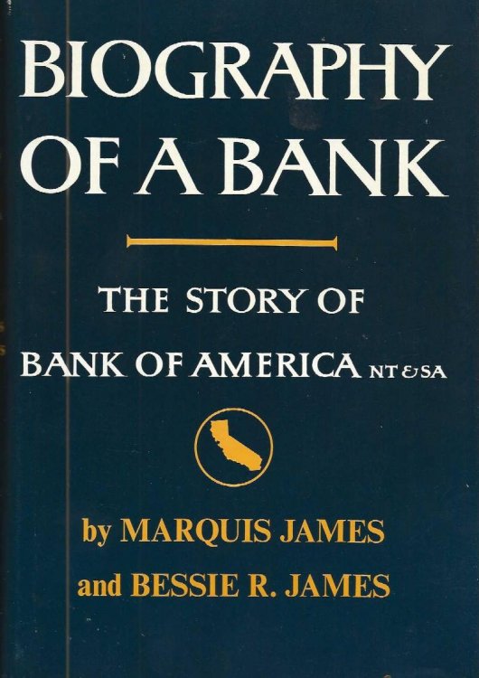 BIOGRAPHY OF A BANK The Story Of Bank Of America NT & SA