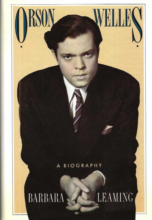 ORSON WELLES A Biography