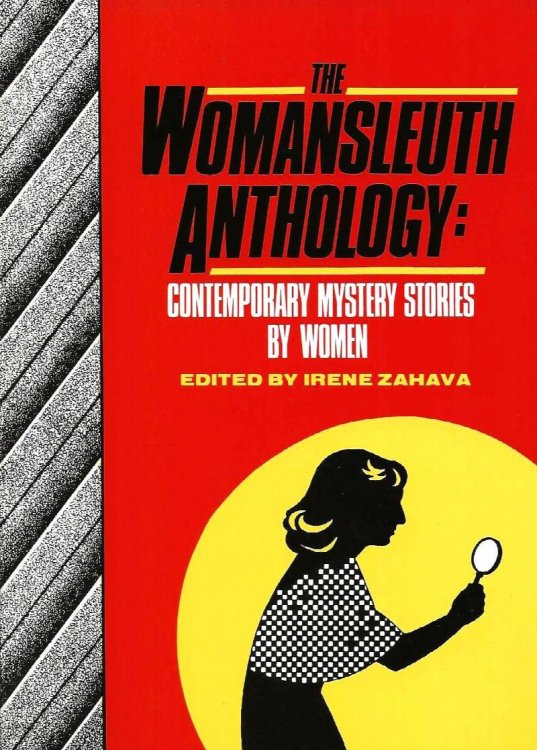 THE WOMANSLEUTH ANTHOLOGY: Contemporary Mystery Stories By Women