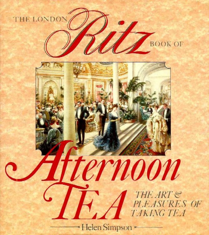 THE LONDON RITZ BOOK OF AFTERNOON TEA The Art & Pleasure Of Taking Tea