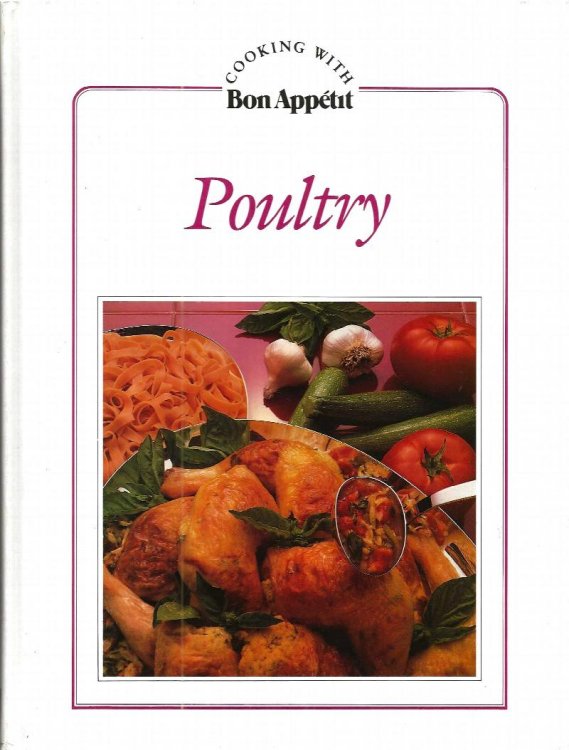 COOKING WITH BON APPETIT POULTRY