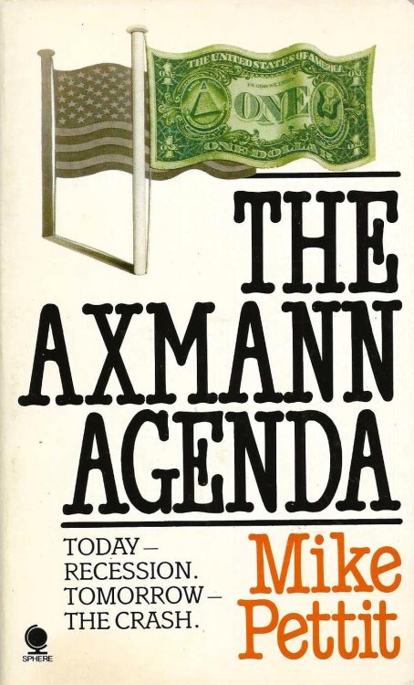 THE AXMANN AGENDA Today - Recession. Tomorrow - The Crash