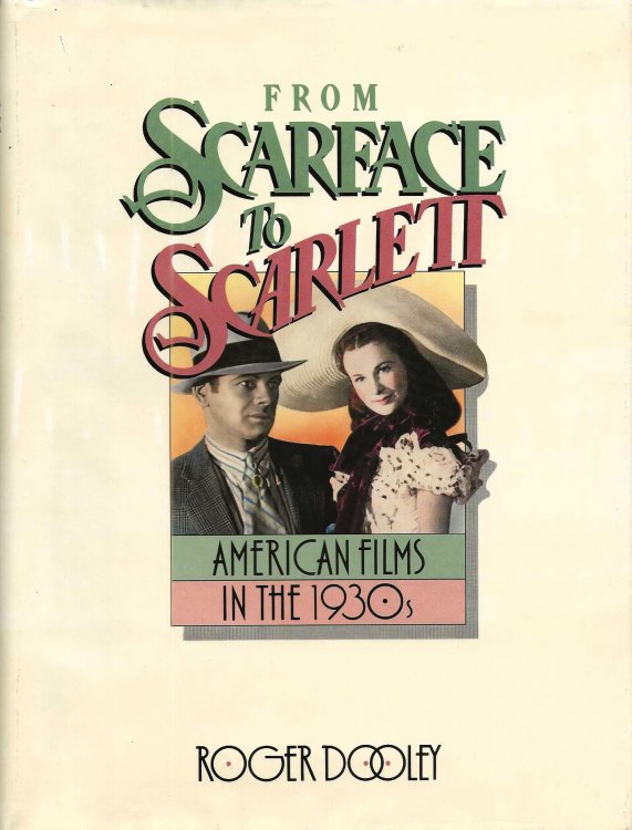 FROM SCARFACE TO SCARLETT American Films In The 1930's