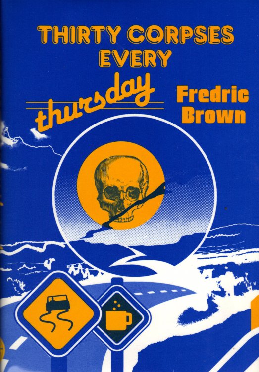 THIRTY CORPSES EVERY THURSDAY Fredric Brown In The Detective Pulps Volume 6
